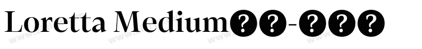 Loretta Medium字体字体转换